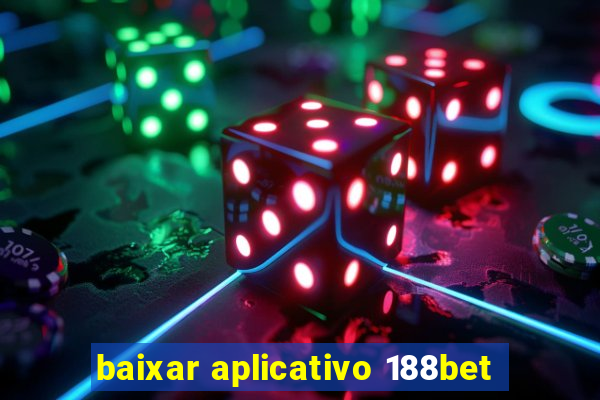 baixar aplicativo 188bet